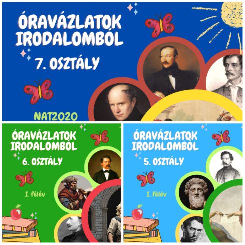 ÓRAVÁZLATOK IRODALOMBÓL - 5. OSZTÁLY I. FÉLÉV, 6. OSZTÁLY I. FÉLÉV, 7. OSZTÁLY I-II. félév