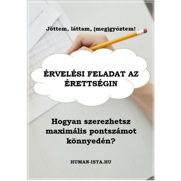   Jöttem, láttam, meggyőztem! Érvelési feladat az érettségin