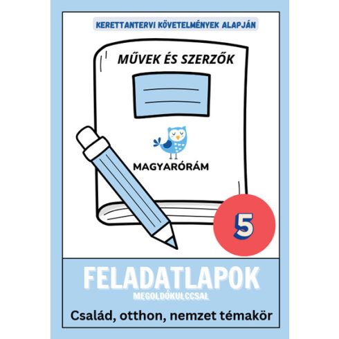 Irodalmi feladatlapok megoldókulccsal (Szerzők és művek) - Család, otthon, nemzet (5.o.)